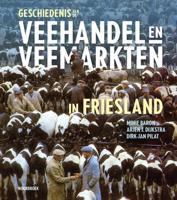 Geschiedenis van de veehandel en veemarkten in Friesland (Hardback)