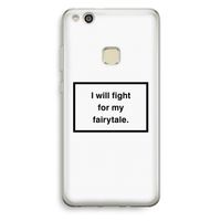 Fight for my fairytale: Huawei Ascend P10 Lite Transparant Hoesje