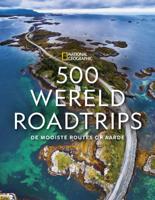 500 Wereldroadtrips (Hardback)
