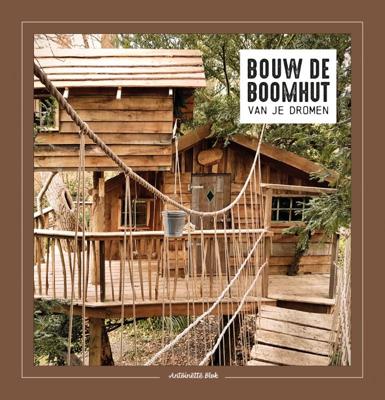 Bouw de boomhut van je dromen (Hardback)