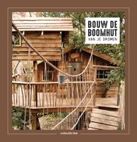 Bouw de boomhut van je dromen (Hardback)