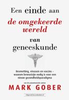 Een einde aan de omgekeerde wereld van geneeskunde (Paperback)