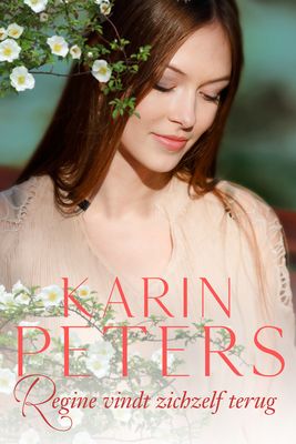 Regine vindt zichzelf terug - Karin Peters - ebook