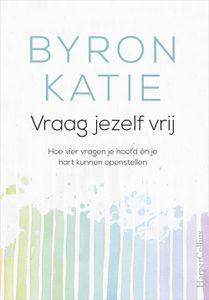 Vraag jezelf vrij - Byron Katie - ebook