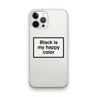 Black is my happy color: iPhone 12 Pro Max Transparant Hoesje Black is my happy color: iPhone 12 Pro Max Transparant Hoesje