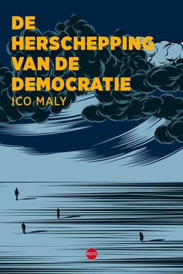 De herschepping van de democratie - Ico Maly - ebook