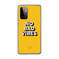 No Bad Vibes: Samsung Galaxy A72 Transparant Hoesje