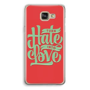 Turn hate into love: Samsung Galaxy A5 (2016) Transparant Hoesje