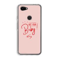 Not Your Baby: Google Pixel 3a Transparant Hoesje