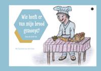 Wie heeft er van mijn brood gesnoept? (Hardback)