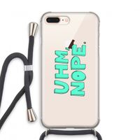 UHM, NOPE.: iPhone 8 Plus Transparant Hoesje met koord
