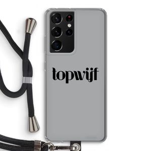 Topwijf Grijs Zwart: Samsung Galaxy S21 Ultra Transparant Hoesje met koord