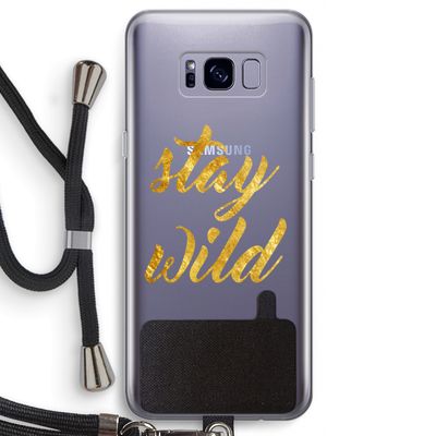 Stay wild: Samsung Galaxy S8 Transparant Hoesje met koord