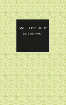 De bouwput - Andrej Platonov - ebook