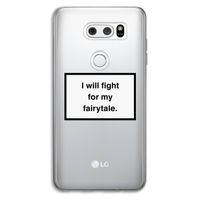 Fight for my fairytale: LG V30 Transparant Hoesje