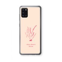 Where flowers bloom: Samsung Galaxy A31 Transparant Hoesje