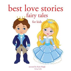 Best Love Stories, in Classic Fairy Tales for Kids