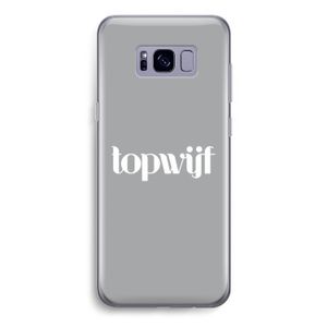 Topwijf Grijs Wit: Samsung Galaxy S8 Transparant Hoesje