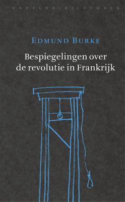 Bespiegelingen over de revolutie in Frankrijk (Hardback)