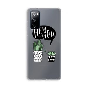 Hey you cactus: Samsung Galaxy S20 FE / S20 FE 5G Transparant Hoesje