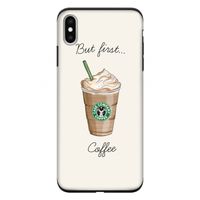 But first coffee: iPhone XS Max Tough Case