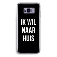 Ik wil naar huis - Zwart: Samsung Galaxy S8 Plus Transparant Hoesje