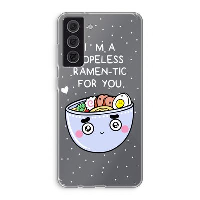 I'm A Hopeless Ramen-Tic For You: Samsung Galaxy S21 FE Transparant Hoesje