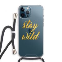 Stay wild: iPhone 12 Pro Transparant Hoesje met koord