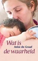 Wat is de waarheid - Anne de Graaf - ebook - thumbnail