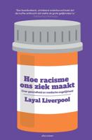 Hoe racisme ons ziek maakt - Layal Liverpool - ebook