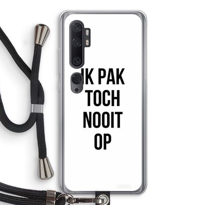 Ik pak nooit op: Xiaomi Mi Note 10 Transparant Hoesje met koord