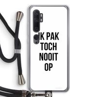 Ik pak nooit op: Xiaomi Mi Note 10 Transparant Hoesje met koord