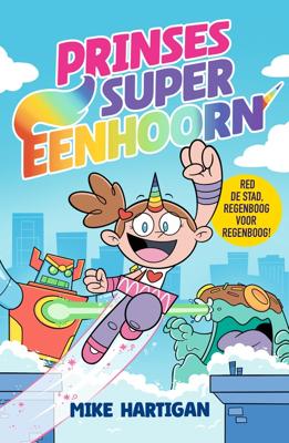 Prinses super eenhoorn - Mike Hartigan - ebook