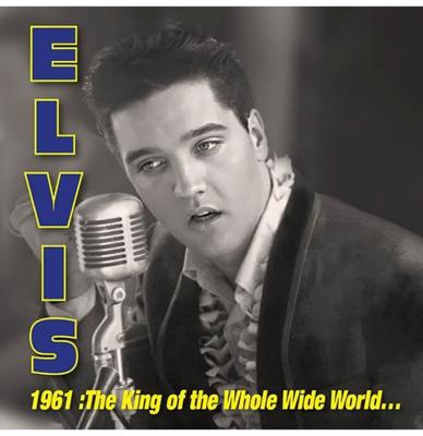 Elvis Presley - 1961: King of Whole Wild World (Record Store Day 2026) 3CD