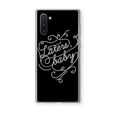 Laters, baby: Samsung Galaxy Note 10 Transparant Hoesje