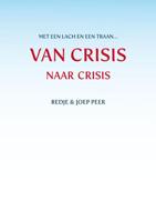Van CRISIS naar crisis (Paperback)
