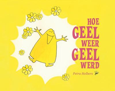 Hoe Geel weer Geel werd (Hardback)