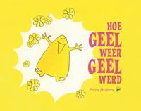 Hoe Geel weer Geel werd (Hardback)