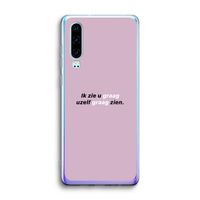uzelf graag zien: Huawei P30 Transparant Hoesje
