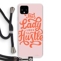 Hustle Lady: Pixel 4 XL Transparant Hoesje met koord