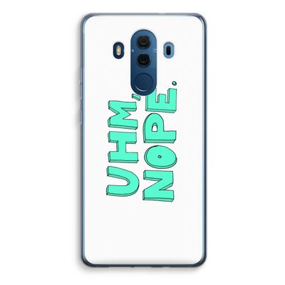 UHM, NOPE.: Huawei Mate 10 Pro Transparant Hoesje