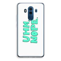 UHM, NOPE.: Huawei Mate 10 Pro Transparant Hoesje