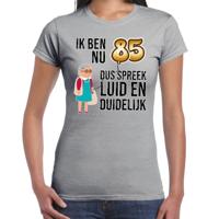 Cadeau T-shirt dames - leeftijd 85 jaar - grijs - luid en duidelijk - verjaardagsfeest