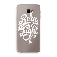 Born to Fight: Samsung Galaxy J4 Plus Transparant Hoesje