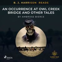 B.J. Harrison Reads An Occurrence at Owl Creek Bridge and Other Tales