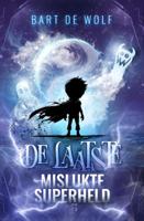 De laatste mislukte superheld (Hardback)