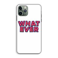 Whatever: iPhone 11 Pro Tough Case