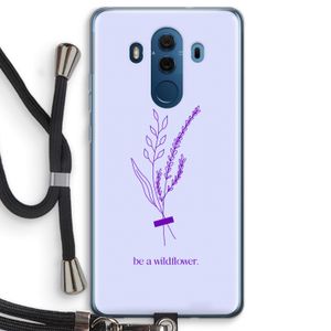 Be a wildflower: Huawei Mate 10 Pro Transparant Hoesje met koord
