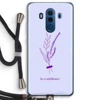 Be a wildflower: Huawei Mate 10 Pro Transparant Hoesje met koord