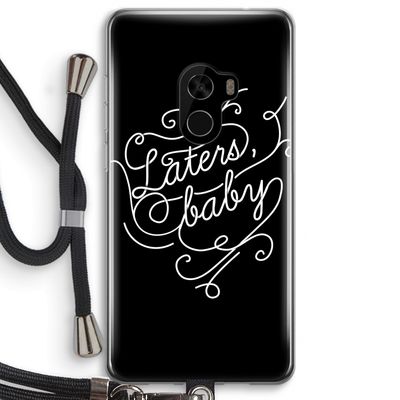 Laters, baby: Xiaomi Mi Mix 2 Transparant Hoesje met koord